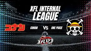 XFL INTERNAL LEAGUE : CONAN VS ONE PIACE