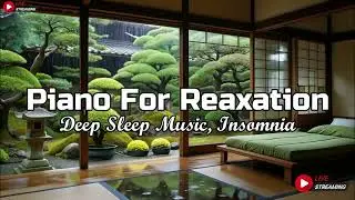 Stress Relief and Deep Sleep | Peaceful Piano + Rain Ambience, Relaxing Music For Insomnia, Chilling
