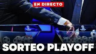 🔴SORTEO del PLAYOFF de la CHAMPIONS LEAGUE EN VIVO
