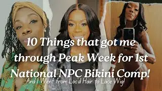 10 Things that Got Me Through Peak Week for 1st National NPC Bikini Competition