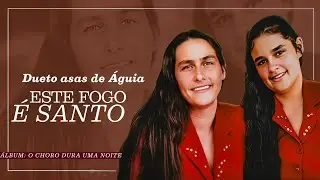 Dueto Asas de Águia - Este Fogo é Santo (Pseudo Vídeo)