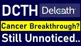 Is DCTH Stock A Future 10-Bagger? Innovative Liver Cancer Treatment, Enormous TAM, Cheap & Unnoticed