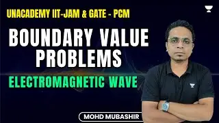 Boundary Value Problems | Electromagnetic Wave | Mohd Mubashir #iitjam #gate #jest #cuet #practice
