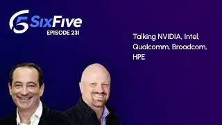 Ep. 231: We are Live! Talking NVIDIA, Intel, Qualcomm, Broadcom, HPE