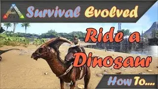 Ark: Survival Evolved - How to Ride Dinosaurs (PC Tutorial)