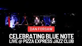 Dan Forshaw Quintet - Celebrating Blue Note @ Pizza Express Jazz Club