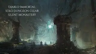 Diablo Immortal: Silent Monastery (solo dungeon)