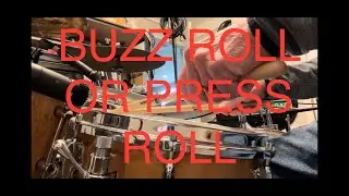 BUZZ ROLL OR PRESS ROLL, and how to play them.