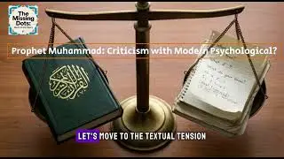 Prophet Muhammad: Navigating Criticism with Modern Psychological Insights Explained