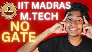 IIT Madras MTech WITHOUT GATE!