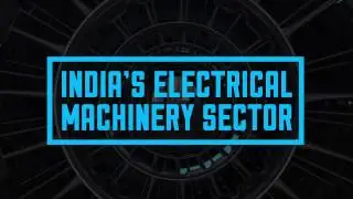 Make in India: Electrical Machinery