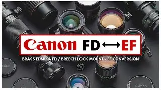 Canon FD: превращение винтажного объектива 1976 года в современный объектив EF