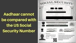 Why you cannot compare Aadhaar to the US Social Security Number
