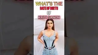 Kriti sanon ki date of birth kya hai....? #kritisanon #dateofbirth