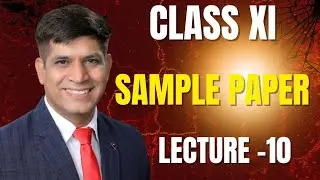 XI SAMPLE PAPER -5 ( Lec. 10)