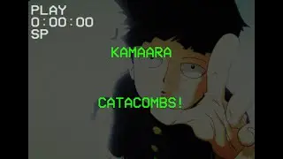KAMAARA - CATACOMBS! [AMV]