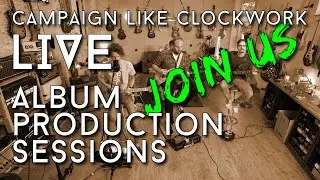 Live Recording Session with CAMPAIGN LIKE CLOCKWORK - The new Album! FRI 6pm CET