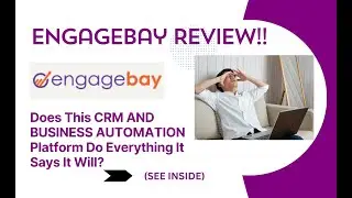 Engagebay REVIEW- Does This CRM AND BUSINESS AUTOMATION Platform Do Everything It Says It Will? See(