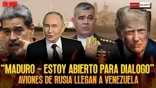 MADURO - ESTOY ABIERTO PARA DIALOGO - AVIONES DE RUSIA LLEGAN A VENEZUELA - DEBATE CALIENTE