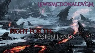 Fight for the Ashen Lands (Original VGM composition)