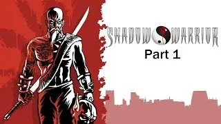 Misc. Monday - Shadow Warrior - Part 1