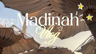 B’vlog!! Madinah Edition pt.2💐
