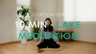 10 min Lake Meditation | Shan Studios