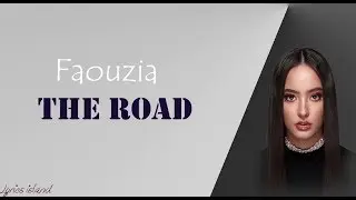 Faouzia - The Road (lyrics)