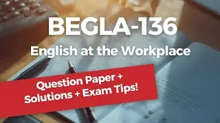 BEGLA-136 : ENGLISH AT THE WORKPLACE QUESTION PAPER WITH SOLUTION AND EXTRA DETAILS FOR EXAMS