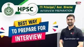 Best way to prepare for Interview of HPSC ITI Principal/Assistant Director