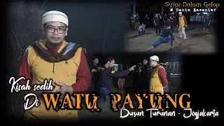 Kisah Sedih di Watu Payung Jogyakarta Part 1 | Syiar Dalam Gelap | M Hakim Bawazier
