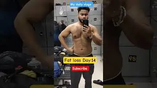 Fat loss Day 14 ll #shorts #youtubeshorts #trending #vlog #minivlog #fatloss #gymmotivation #diet