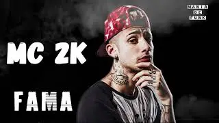 MC 2K - Fama  ( Mano DJ )   Lan&ccedil;amento 2K19