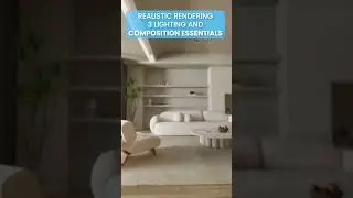 Realistic Rendering: 3 Lighting and Composition Essentials