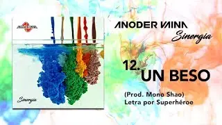12. Anoder Vaina - Un Beso (Sinergia) | Prod. Mono Shao