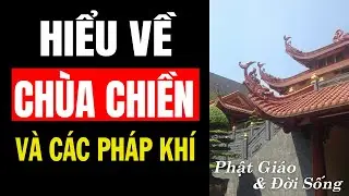 Hiểu về CHÙA CHIỀN VÀ Ý NGHĨA CỦA CÁC PHÁP KHÍ (Giải mã biểu tượng)