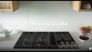 KitchenAid&reg; Buying Guide for Cooktops