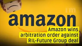 Amazon wins arbitration order against Future Group&rsquo;s deal with Reliance