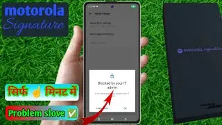 blocked by your it admin motorola signature, motorola signature blocked by work policy
