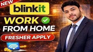 Blinkit Work From Home Jobs 2026 | Open for All - Latest Job Vacancy