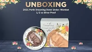 UNBOXING | 2021 Perth Dreaming Down Under Wombat Silver Proof Coin - 1/2 oz
