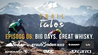 Trail Tales Episode 06: Piz Umbrail - Big Days. Great Whisky.