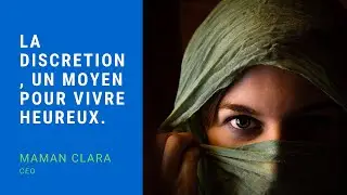La Discrétion, un moyen pour vivre heureux.