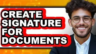 How to Create Signature for Documents
