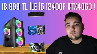 18.999 TL İLE i5 12400f RTX4060 PC TOPLAMA !
