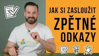 JAK SI ZASLOUŽIT ZPĚTN&Eacute; ODKAZY - Shoptet.TV (39. d&iacute;l)