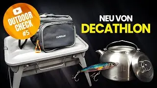 Neu: Decathlon // Hot Stuff 🔥 f&uuml;r Angeln & Camping von Quechua & Caperlan