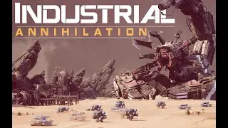 Industrial Annihilation video game Next Major Game in the Planetary Annihilation Universe Releases