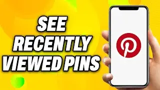 How to See Recently Viewed Pins on Pinterest (2025) - Easy Fix