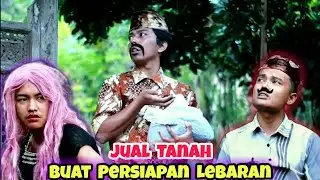 JUAL TANAH UNTUK PERSIAPAN HARI RAYA || KOMEDI MADURA